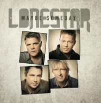 Lonestar_Maybe_Someday_2013 Lonestar_Maybe_Someday_2013