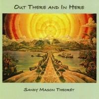 Sandy-Mason-Theoret-Out-There-And-In-Here